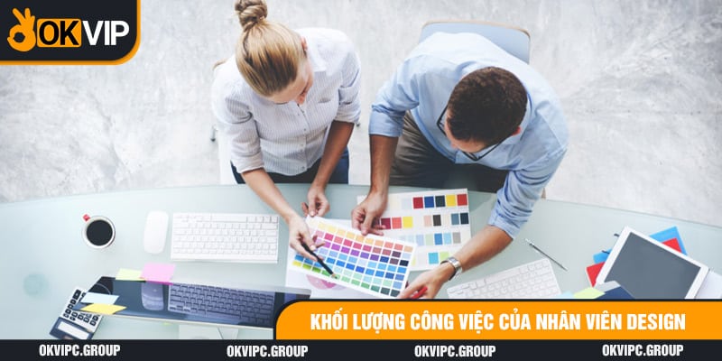 Khối lượng công việc của nhân viên design