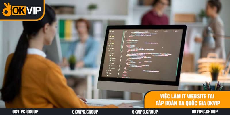 việc làm it website tại tập đoàn đa quốc gia okvip