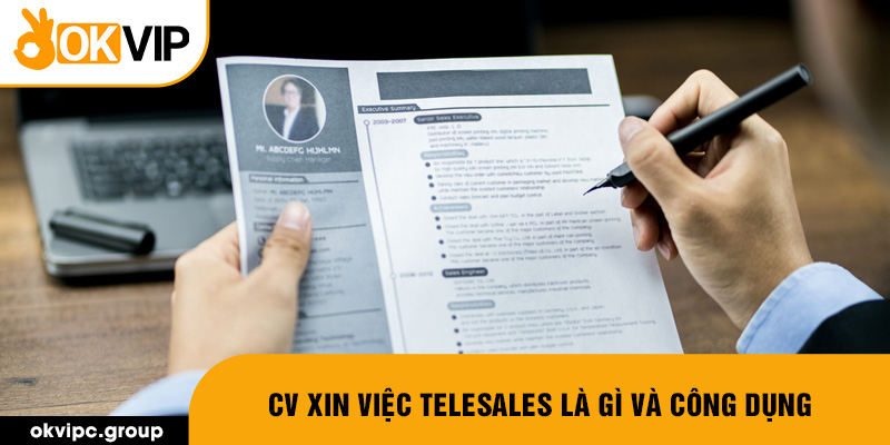 CV xin việc Telesales là gì và công dụng