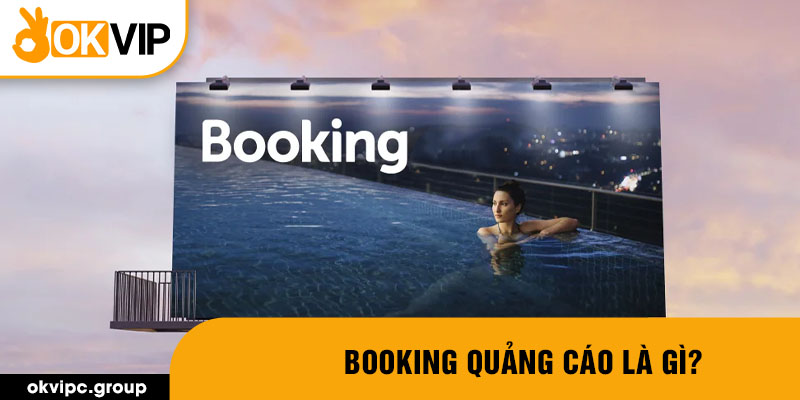 Booking Quảng cáo là gì?