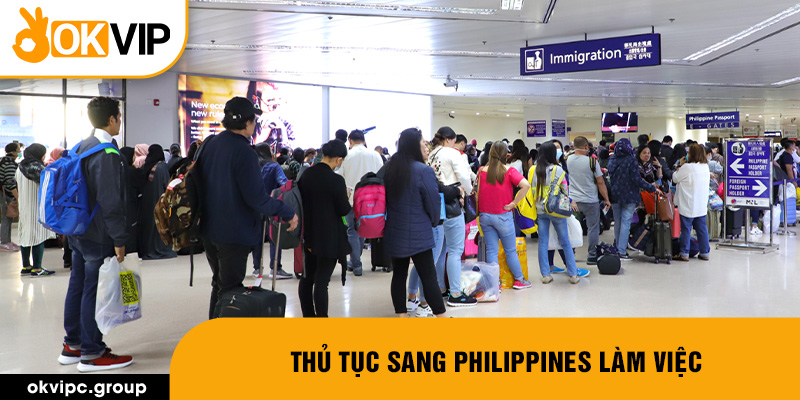 Thủ tục sang Philippines làm việc