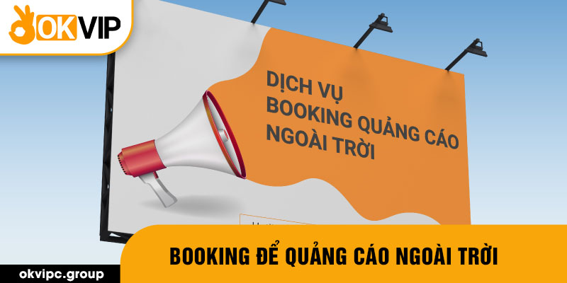 Booking để quảng cáo ngoài trời