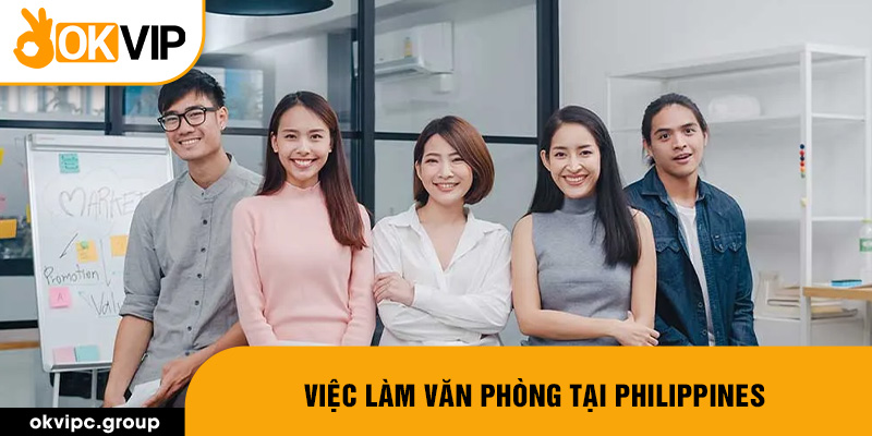 Việc làm văn phòng tại Philippines.