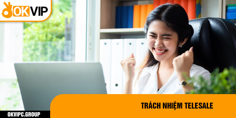 Trách nhiệm telesale