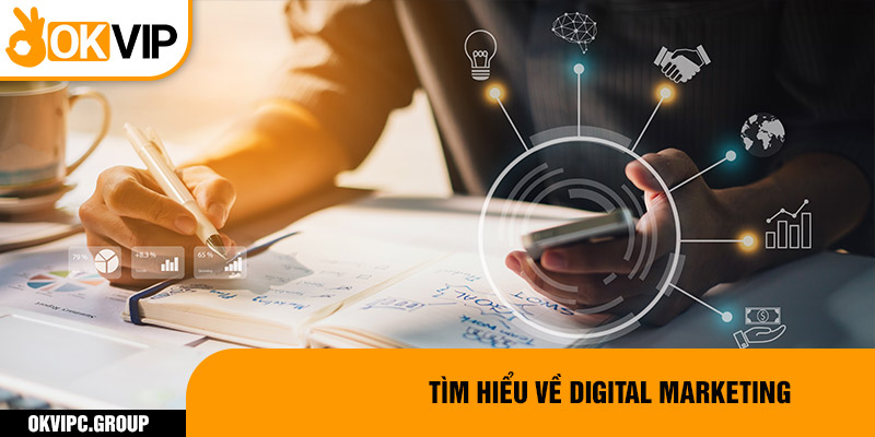 Tìm hiểu về Digital Marketing