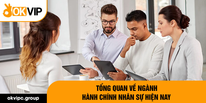 Tổng quan về ngành hành chính nhân sự hiện nay