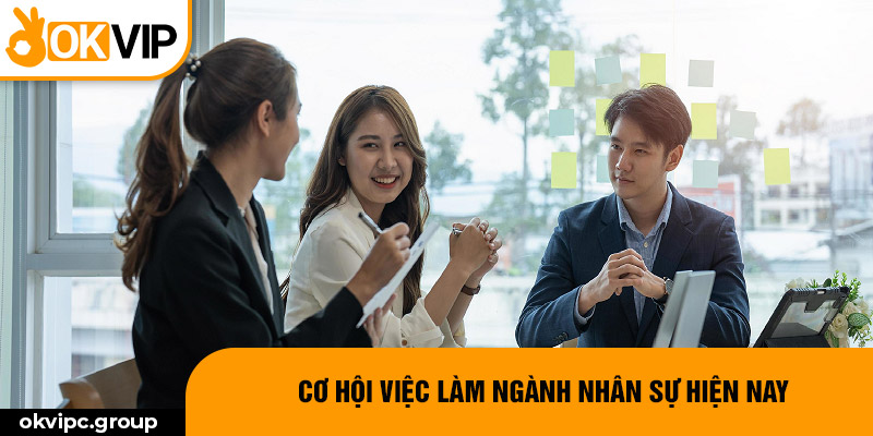 Cơ hội việc làm ngành nhân sự hiện nay