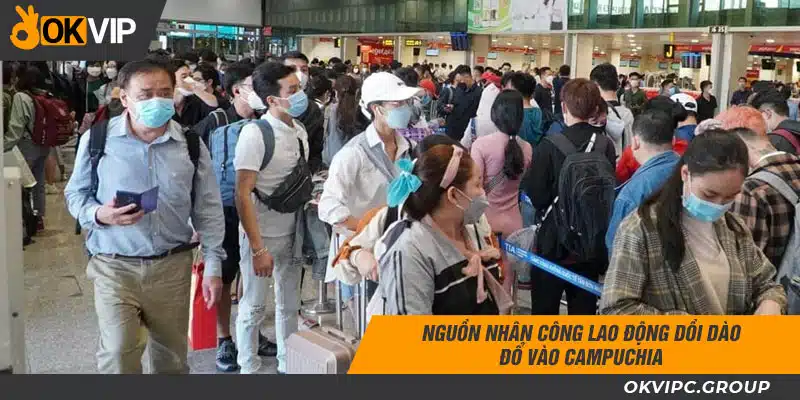 Nguồn nhân công lao động dồi dào đổ vào Campuchia