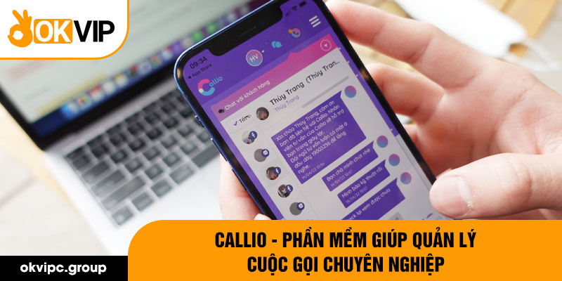 Callio - Phần mềm giúp quản lý cuộc gọi chuyên nghiệp