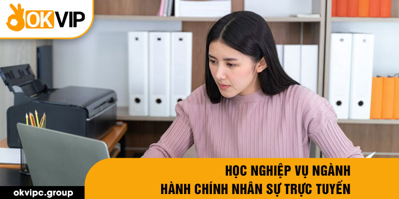 Học nghiệp vụ ngành hành chính nhân sự trực tuyến