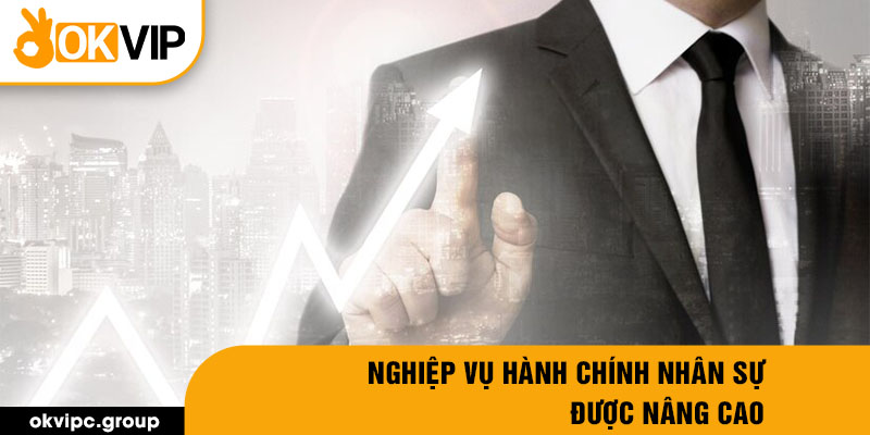 Nghiệp vụ hành chính nhân sự được nâng cao