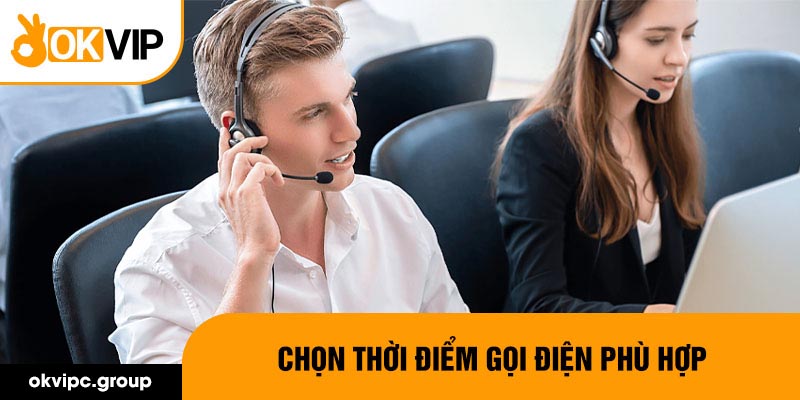 Chọn thời điểm gọi điện phù hợp