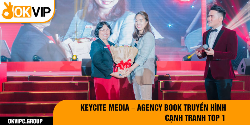 Keycite Media – Agency book truyền hình cạnh tranh top 1