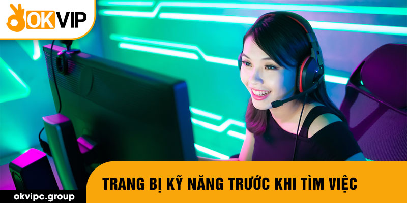 Trang bị kỹ năng trước khi tìm việc