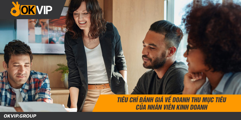 Tiêu chí đánh giá về doanh thu mục tiêu của nhân viên kinh doanh