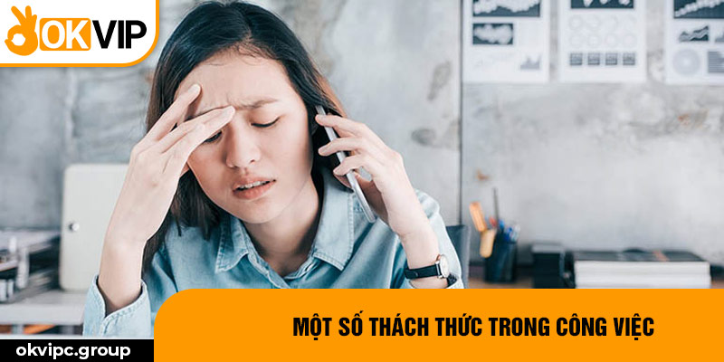 Một số thách thức trong công việc