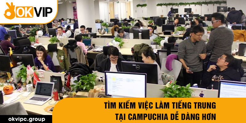 Tìm kiếm việc làm tiếng Trung tại Campuchia dễ dàng hơn