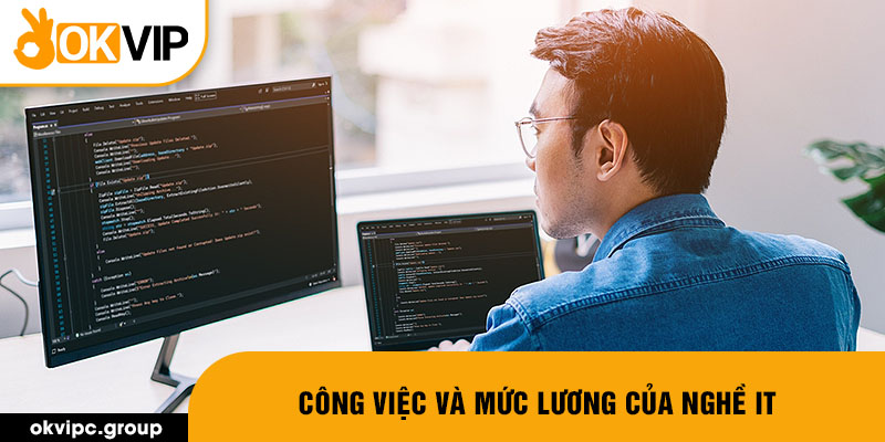 Công việc và mức lương của nghề IT