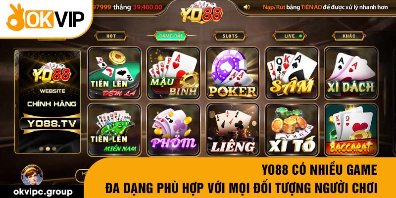 Yo88 có nhiều game đa dạng phù hợp với mọi đối tượng người chơi