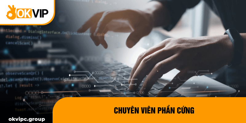 Chuyên viên phần cứng