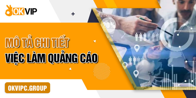 Mô tả chi tiết việc làm quảng cáo