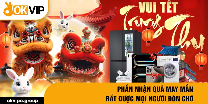 Phần nhận quà may mắn rất được mọi người đón chờ